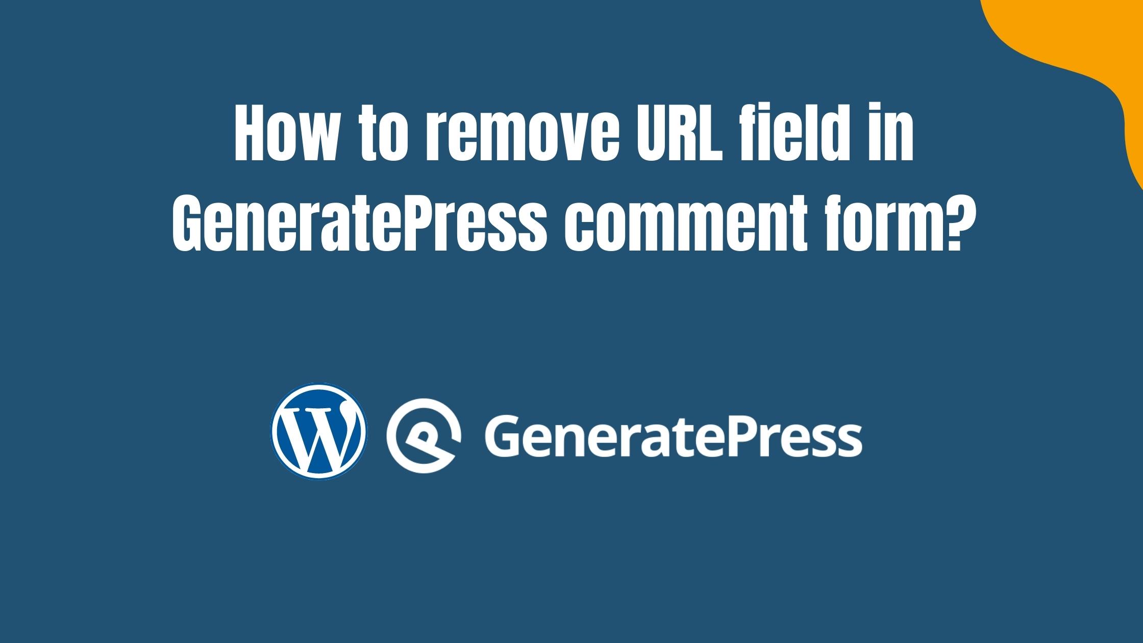 How to remove URL field in GeneratePress comment form
