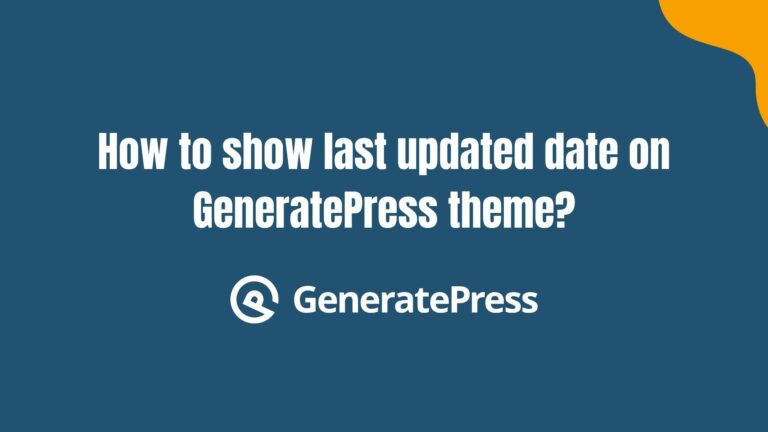 How to show last updated date on GeneratePress theme