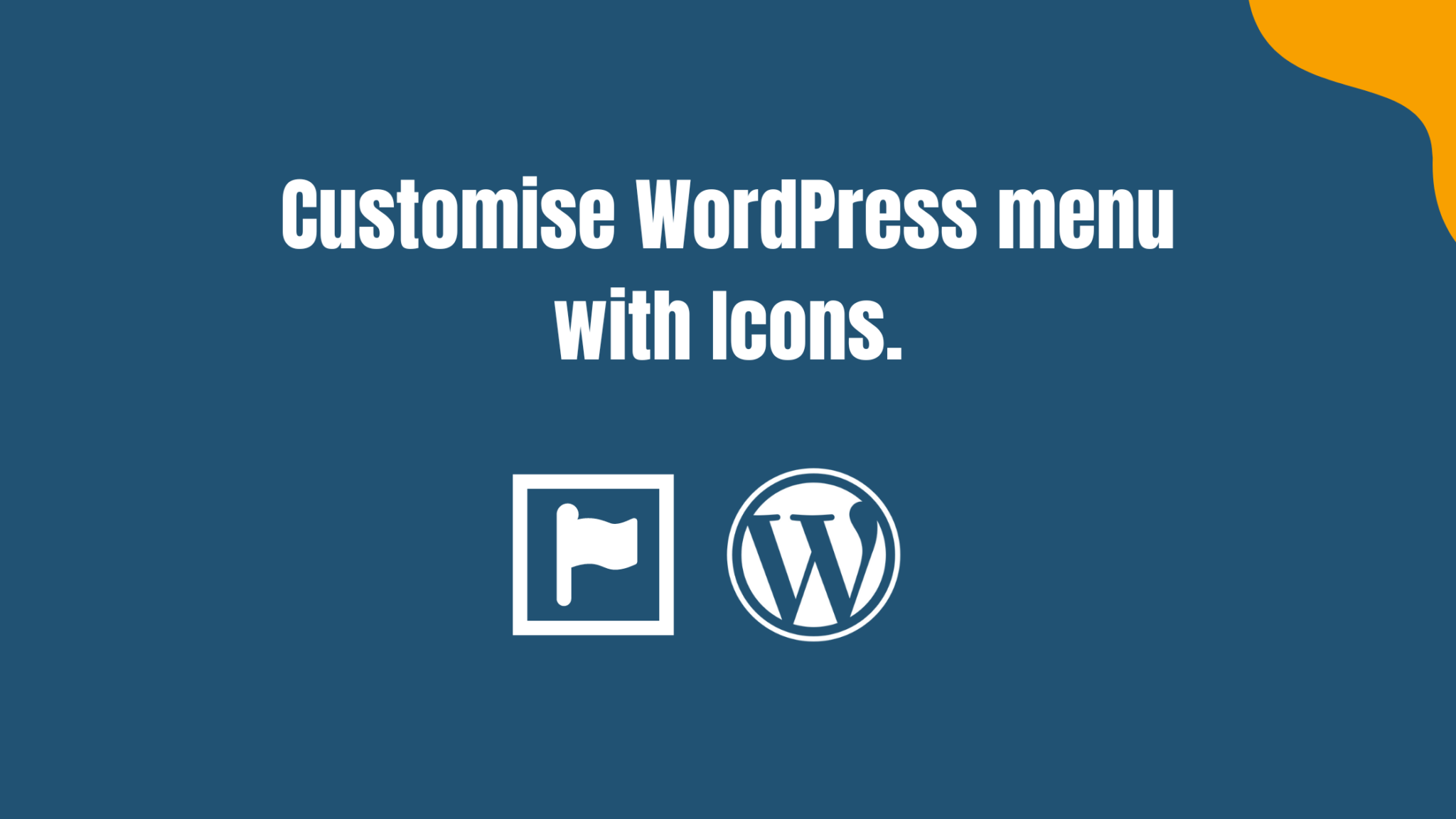 How to Add Icons to the WordPress Menu Explained by 2 Simple Methods.